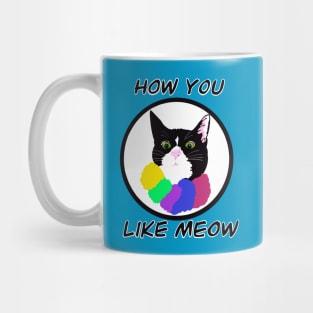 How You Like Meow Mug